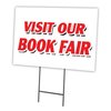 Signmission Visit Our Book Fair Yard Sign & Stake outdoor plastic coroplast window C-2436 Visit Our Book Fair